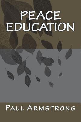 Paul Armstrong - Peace Education, Häftad