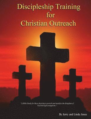 Linda Jones, Jerry Jones - Discipleship Training for Christian Outreach, Häftad
