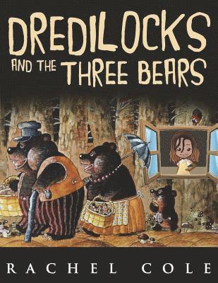Rachel Cole - Dredilocks and the Three Bears, Häftad. Tillgänglighet: Lägg i varukorg