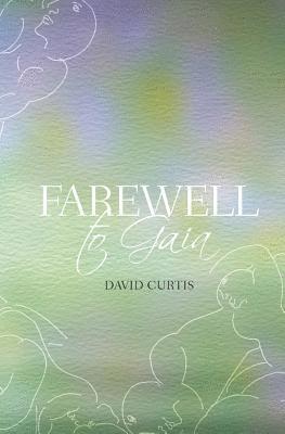 David Curtis - Farewell to Gaia, Häftad. Tillgänglighet: Lägg i varukorg