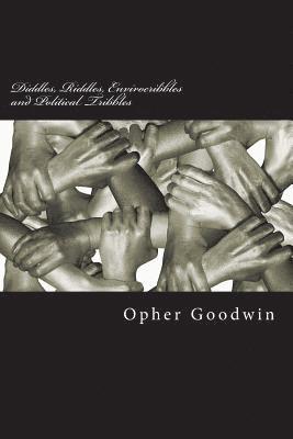 Opher Goodwin - Diddles, Riddles, Envirocribbles and Political Tribbles, Häftad. Tillgänglighet: Lägg i varukorg