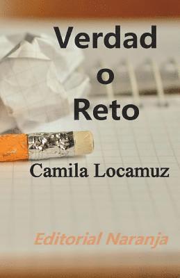 Camila Locamuz, Editorial Naranja - Verdad o Reto, Häftad. Tillgänglighet: Lägg i varukorg
