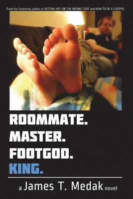 James T. Medak - Roommate. Master. Footgod. King., Häftad. Tillgänglighet: Lägg i varukorg