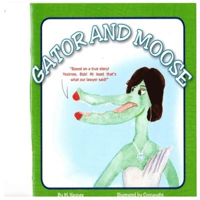 M. Haynes - Gator and Moose, Häftad. Tillgänglighet: Lägg i varukorg