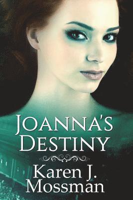 Karen J. Mossman - Joanna's Destiny, Häftad