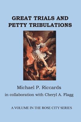 Michael P. Riccards - Great Trials and Petty Tribulations, Häftad
