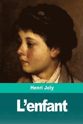 Henri Joly - L'enfant, Häftad. Tillgänglighet: Lägg i varukorg