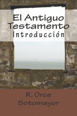 I. M. S., R. Orce Sotomayor - El Antiguo Testamento: Introducción, Häftad. Tillgänglighet: Lägg i varukorg