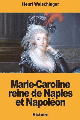 Henri Welschinger - Marie-Caroline reine de Naples et Napoléon, Häftad