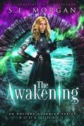 The Awakening: Ancient Guardians Book 3
