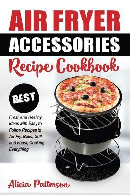 Alicia Patterson - Air Fryer Accessories Recipe Cookbook, Häftad. Tillgänglighet: Lägg i varukorg