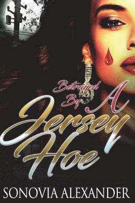 Sonovia Alexander - Betrayed By A Jersey Hoe, Häftad