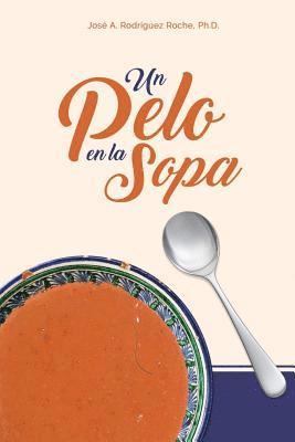 José a. Rodríguez - Un Pelo en la Sopa, Häftad. Tillgänglighet: Lägg i varukorg