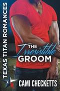 The Irresistible Groom: The Lost Ones: Texas Titans Romance