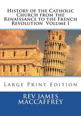 James MacCaffrey, St Athanasius Press - History of the Catholic Church from the Renaissance to the French Revolution Volume I: Large Print Edition, Häftad. Tillgänglighet: Lägg i varukorg