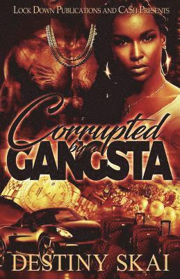 Destiny Skai - Corrupted by a Gangsta, Häftad. Tillgänglighet: Lägg i varukorg
