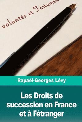 Raphaël-Georges Lévy - Les Droits de succession en France et à l'étranger, Häftad. Tillgänglighet: Lägg i varukorg