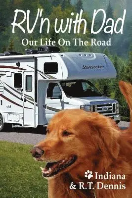Indiana, R. T. Dennis - RV'n with Dad: Our Life on the Road, Häftad. Tillgänglighet: Lägg i varukorg