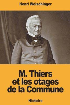 Henri Welschinger - M. Thiers et les otages de la Commune, Häftad