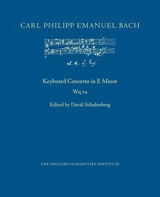 Carl Philipp Emanuel Bach, David Schulenberg - Concerto in E Minor, Wq 24, Häftad