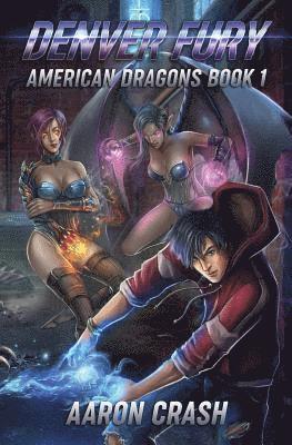 Aaron Crash - Denver Fury: An Urban Fantasy Harem Adventure, Häftad. Tillgänglighet: Lägg i varukorg