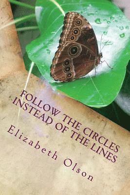 Elizabeth Olson - Follow the Circles Instead of the Lines, Häftad