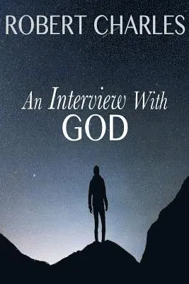 Robert Charles - An Interview with GOD, Häftad. Tillgänglighet: Lägg i varukorg