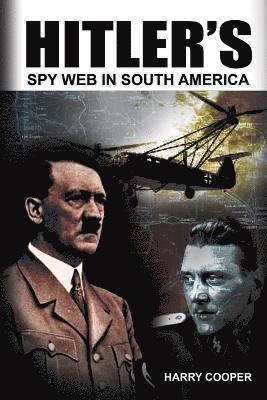 Harry Cooper - Hitler's Spy Web in South America, Häftad. Tillgänglighet: Lägg i varukorg