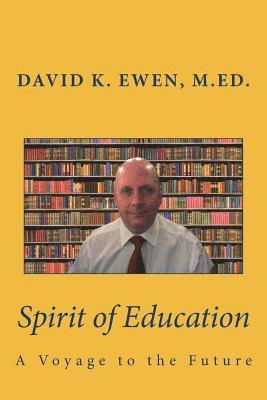 David K. Ewen M. Ed - Spirit of Education: A Voyage to the Future, Häftad. Tillgänglighet: Lägg i varukorg