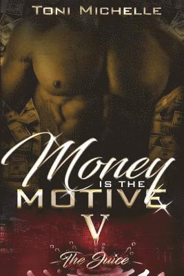 Toni Michelle - Money Is The Motive 5: The Juice, Häftad. Tillgänglighet: Lägg i varukorg