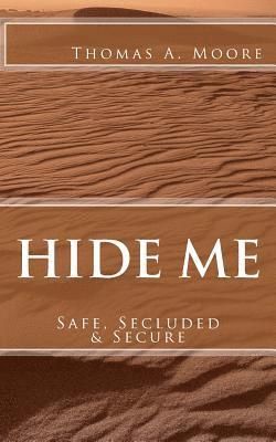 Liz Moye Moore, Thomas a. Moore - Hide Me: Safe, Secluded & Secure, Häftad. Tillgänglighet: Lägg i varukorg