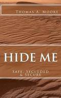 Hide Me: Safe, Secluded & Secure
