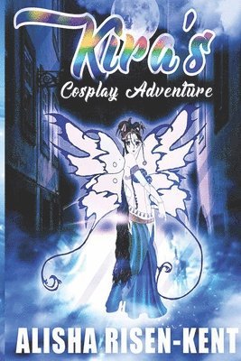 Alisha M Risen-Kent - Kira's Cosplay Adventure, Häftad