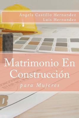 Luis Hernandez, Angela Castillo Hernandez - Matrimonio (para Mujeres): En Construcción, Häftad. Tillgänglighet: Lägg i varukorg
