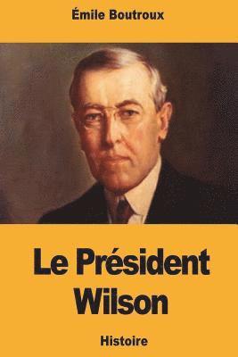 Émile Boutroux - Le Président Wilson: historien du peuple américain - La formation de la nationalité américaine, Häftad