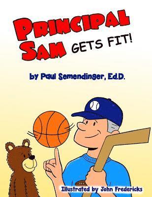 Paul Semendinger - Principal Sam Gets Fit, Häftad. Tillgänglighet: Lägg i varukorg
