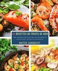 54 Recettes de Fruits de Mer: Des recettes de fruits de mer simples et saines pour toutes les occasions