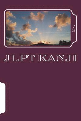 May - JLPT Kanji, Häftad. Tillgänglighet: Lägg i varukorg