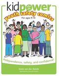 Kidpower Youth Safety Comics: Independence, Safety, and Confidence!