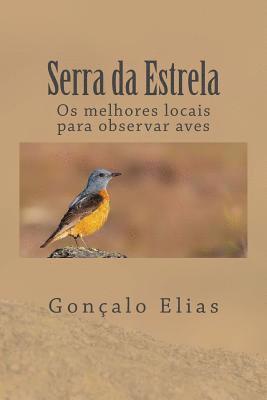 Goncalo Elias - Serra Da Estrela: OS Melhores Locais Para Observar Aves, Häftad. Tillgänglighet: Lägg i varukorg