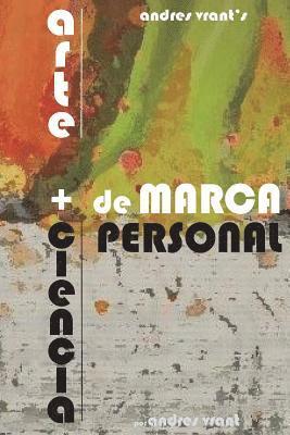 Andres Velasquez, Andres Vrant, The Ink Company Publishing - Arte y Ciencia de Marca Personal, Häftad. Tillgänglighet: Tillfälligt slut