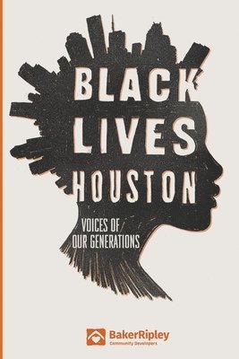 Marlon A. Smith - Black Lives Houston: Voices of Our Generations, Häftad. Tillgänglighet: Lägg i varukorg