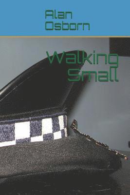 Alan Osborn - Walking Small, Häftad. Tillgänglighet: Lägg i varukorg