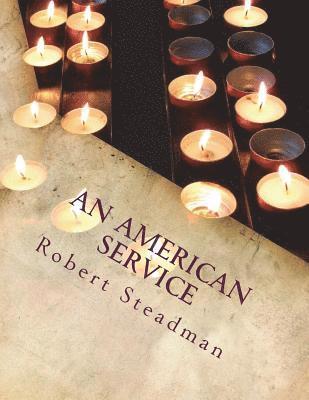 Robert Steadman - An American Service, Häftad. Tillgänglighet: Lägg i varukorg