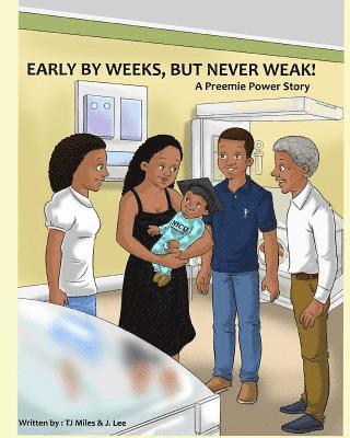 J. a. Lee, Tj Miles - Early by Weeks, but Never Weak: A Preemie Power Story, Häftad. Tillgänglighet: Lägg i varukorg