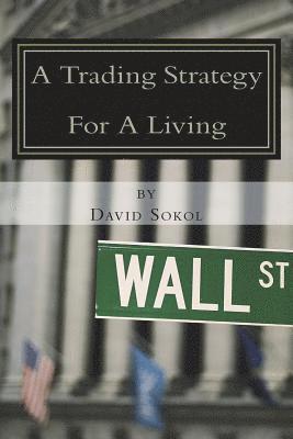 David Sokol - A Trading Strategy for a Living, Häftad. Tillgänglighet: Lägg i varukorg