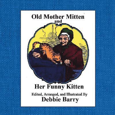 Anonymous, Debbie Barry - Old Mother Mitten and Her Funny Kitten, Häftad. Tillgänglighet: Lägg i varukorg