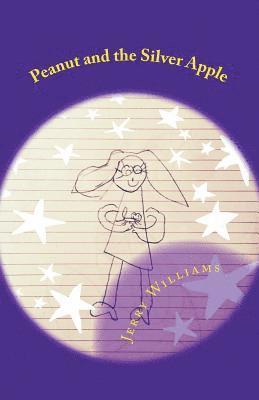 Jerry R. Williams - Peanut and the Silver Apple, Häftad. Tillgänglighet: Lägg i varukorg