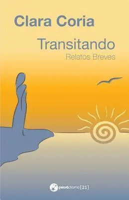 Clara Coria - Transitando: Relatos breves, Häftad. Tillgänglighet: Lägg i varukorg