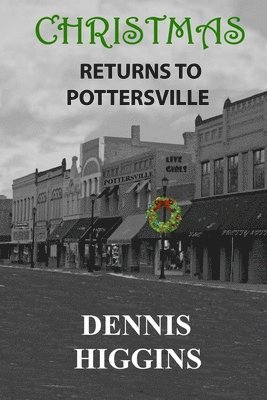 Dennis Higgins - Christmas Returns to Pottersville, Häftad. Tillgänglighet: Lägg i varukorg